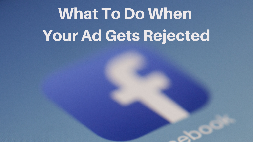 What To Do When Your Ad Gets Rejected